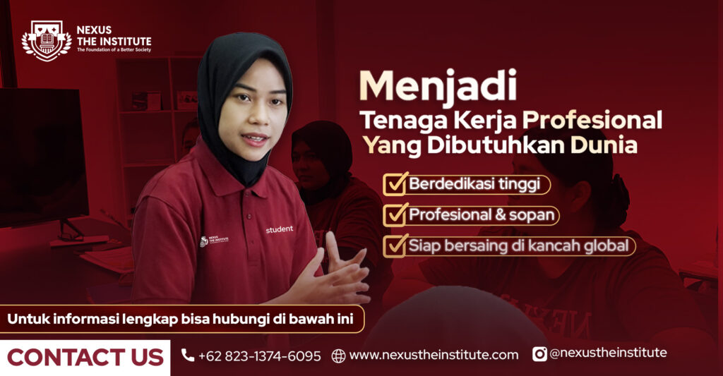 Menjadi Tenaga Kerja Profesional dari Pelatihan Kerja Nexus The Institute