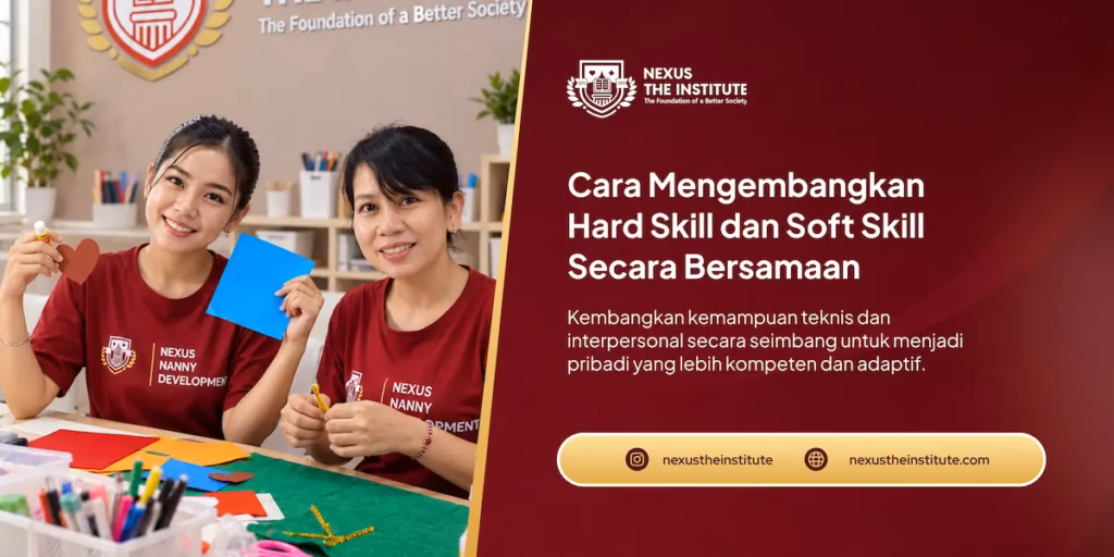 Cara Mengembangkan Hard Skill dan Soft Skill Secara Bersamaan Cara Mengembangkan Hard Skill dan Soft Skill Secara Bersamaan