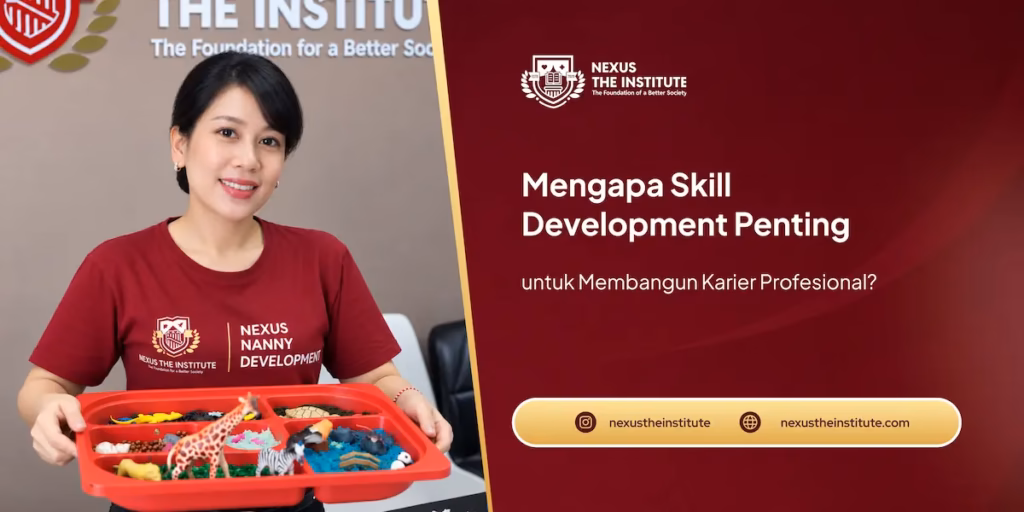 Mengapa Skill Development Penting untuk Membangun Karier Profesional? skill development
