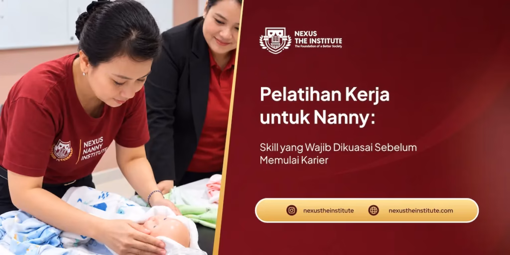 Pelatihan Kerja untuk Nanny: Skill yang Wajib Dikuasai Sebelum Memulai Karier pelatihan kerja berbasis kompetensi