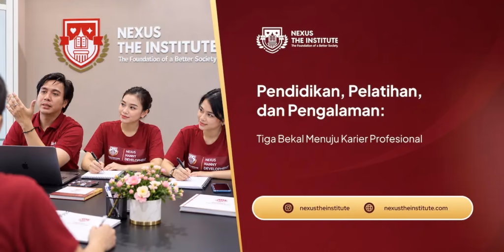 Pendidikan, Pelatihan, dan Pengalaman: Tiga Bekal Menuju Karier Profesional pendidikan, pelatihan dan pengalaman
